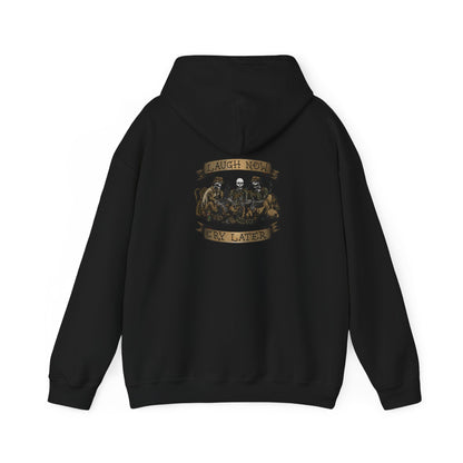 Laugh Now Cry Later Skeletons - Hoodie