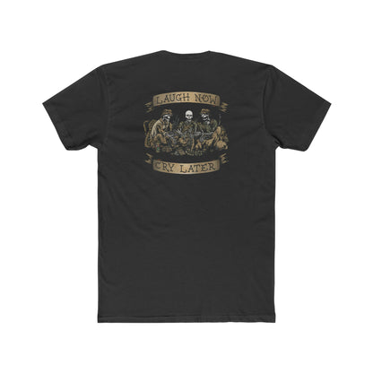 Laugh Now Cry Later Skeletons - Crew Tee