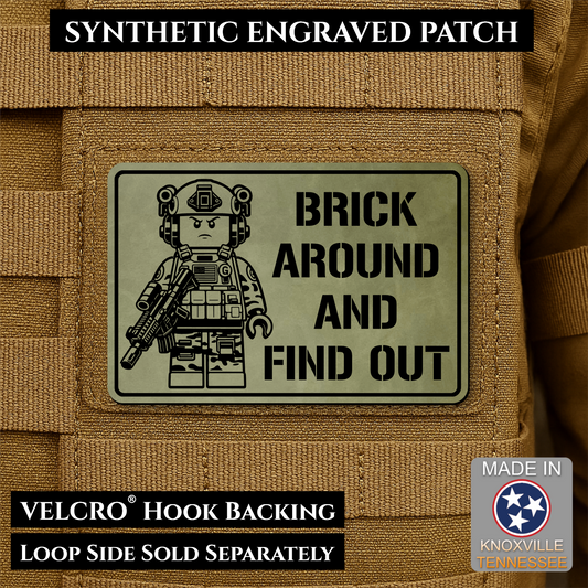 Brick Around & Find Out Funny Morale Patch | Made in USA | VELCRO® Brand Hook Backing